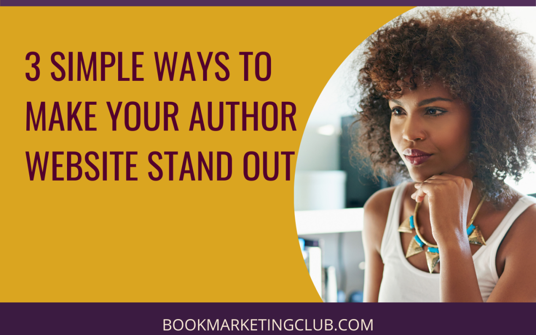3 Simple Ways To Make Your Author Website Stand Out