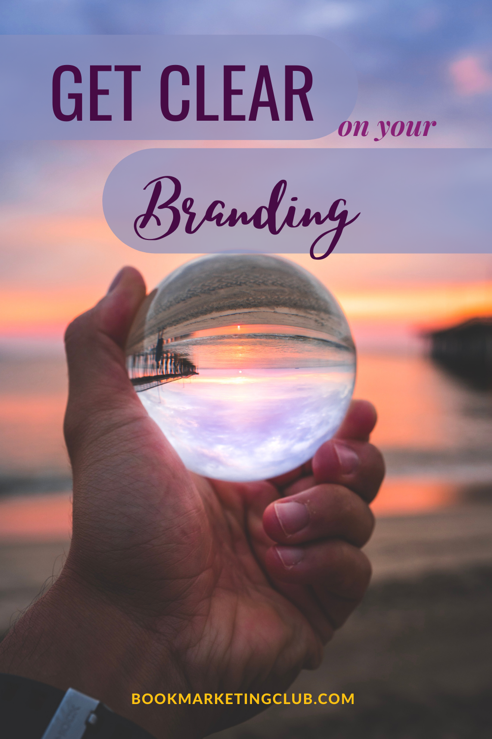 Get clear on your branding.
